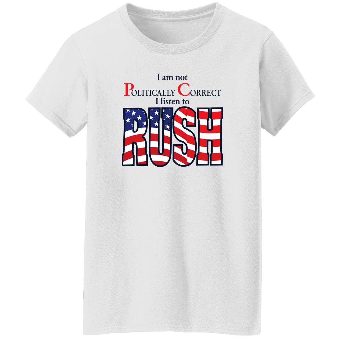 I Am Not Politically Correct I Listen To Rush Shirt Twothickscoops I Am Not Politically Correct I Listen To Rush Shirt Twothickscoops