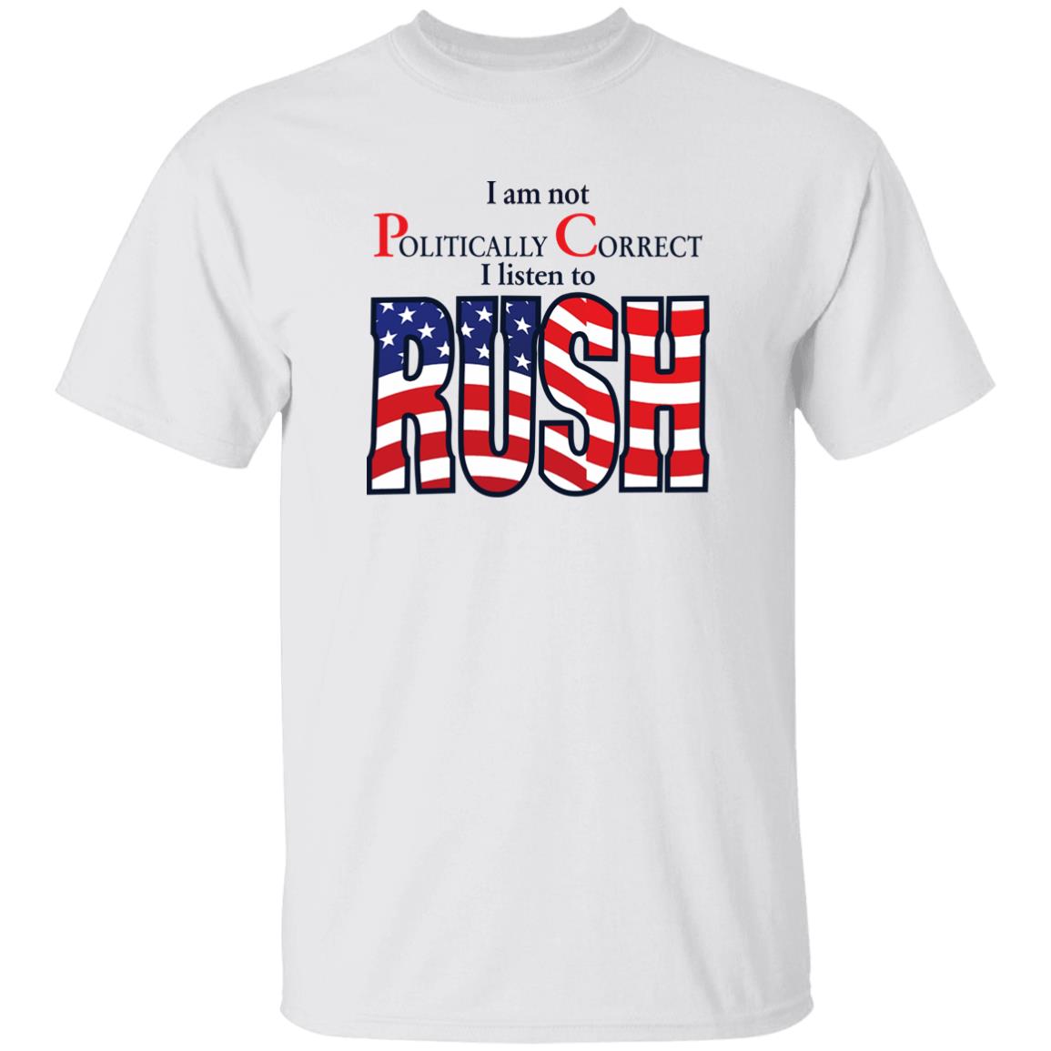 I Am Not Politically Correct I Listen To Rush Shirt Twothickscoops I Am Not Politically Correct I Listen To Rush Shirt Twothickscoops