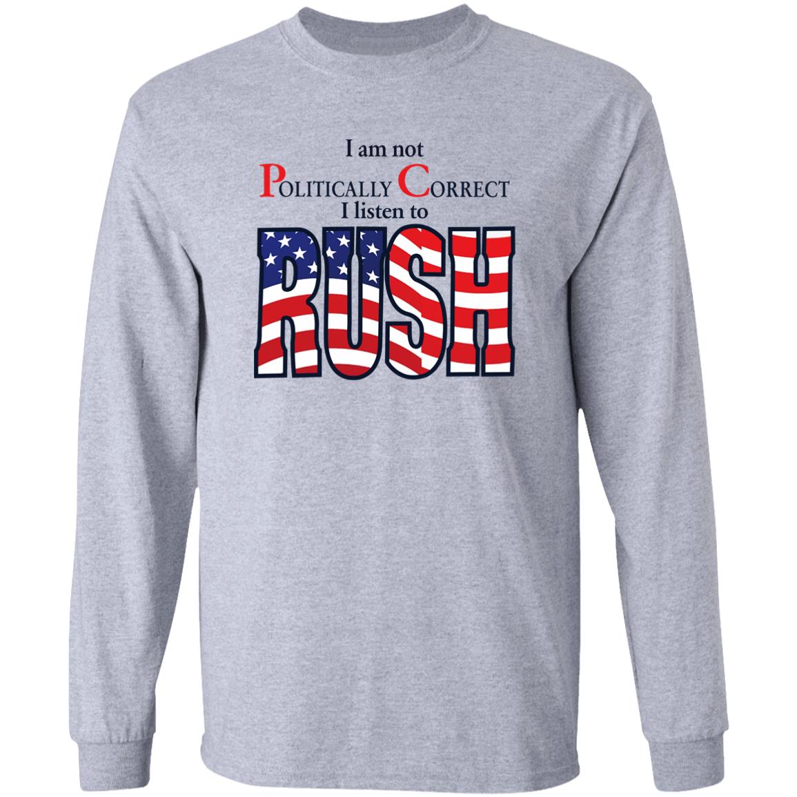 I Am Not Politically Correct I Listen To Rush Shirt Twothickscoops I Am Not Politically Correct I Listen To Rush Shirt Twothickscoops